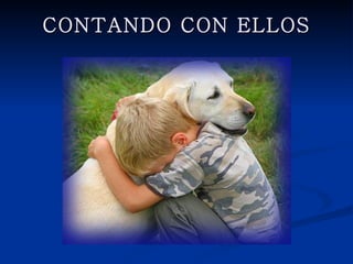 CONTANDO CON ELLOS
 