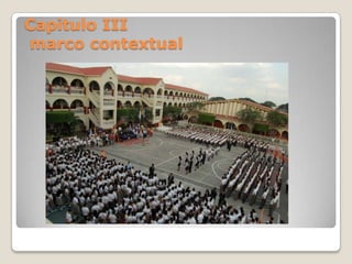 Capitulo III
marco contextual
 