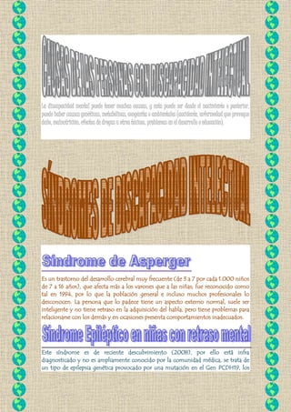 La discapacidad mental puede tener muchas causas, y esta puede ser desde el nacimiento o posterior,
puede haber causas gen...