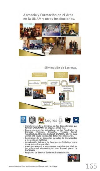165Comité de Atención a las Personas con Discapacidad, CAD-UNAM
 