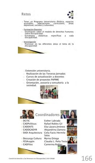 166Comité de Atención a las Personas con Discapacidad, CAD-UNAM
 