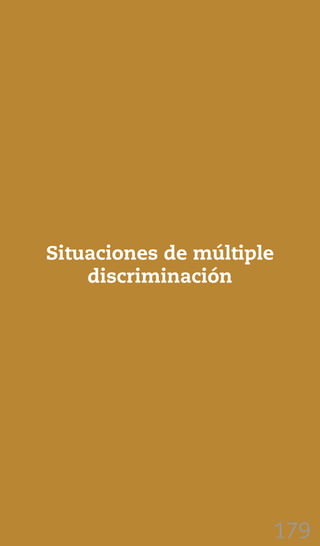179
Situaciones de múltiple
discriminación
 