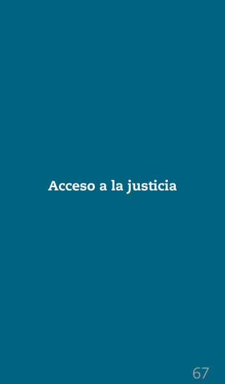 67
Acceso a la justicia
 