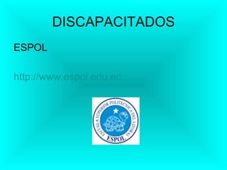DISCAPACITADOS ,[object Object],[object Object]