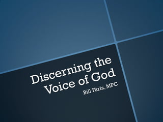 Discerning the Voice of God by Bill Faris, MPC