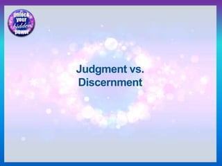 Judgment vs.
Discernment
 