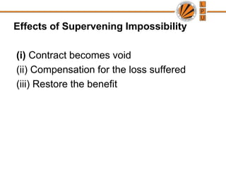 5. Failure of one of the objects	[Herne Bay Steamboat Co. v. Hutton K.B.] A agreed to let a boat to H to (i) view the naval review at the coronation and (ii) tocruise round fleet. Owing to the king’s illness, the naval review was cancelled, but thefleet was assembled and the boat could have been used to cruise round the fleet.Held : The contract was not discharged 