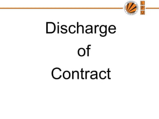 Discharge  	of  Contract 