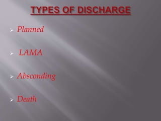 Planned
 LAMA
 Absconding
 Death
 