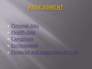  Personal data
 Health data
 Caregivers
 Environment
 Financial and supportive devices
 