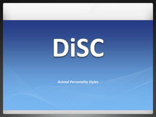 Animal Personality Styles
 