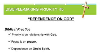 “DEPENDENCE ON GOD”
Biblical Practice
 Priority is on relationship with God.
 Focus is on prayer.
 Dependence on God’s Spirit.
 