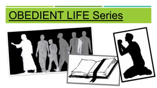 OBEDIENT LIFE Series
 