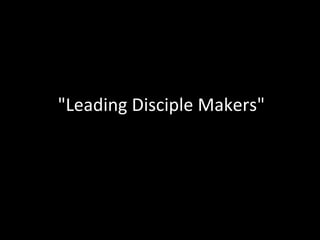 &quot;Leading Disciple Makers&quot; 