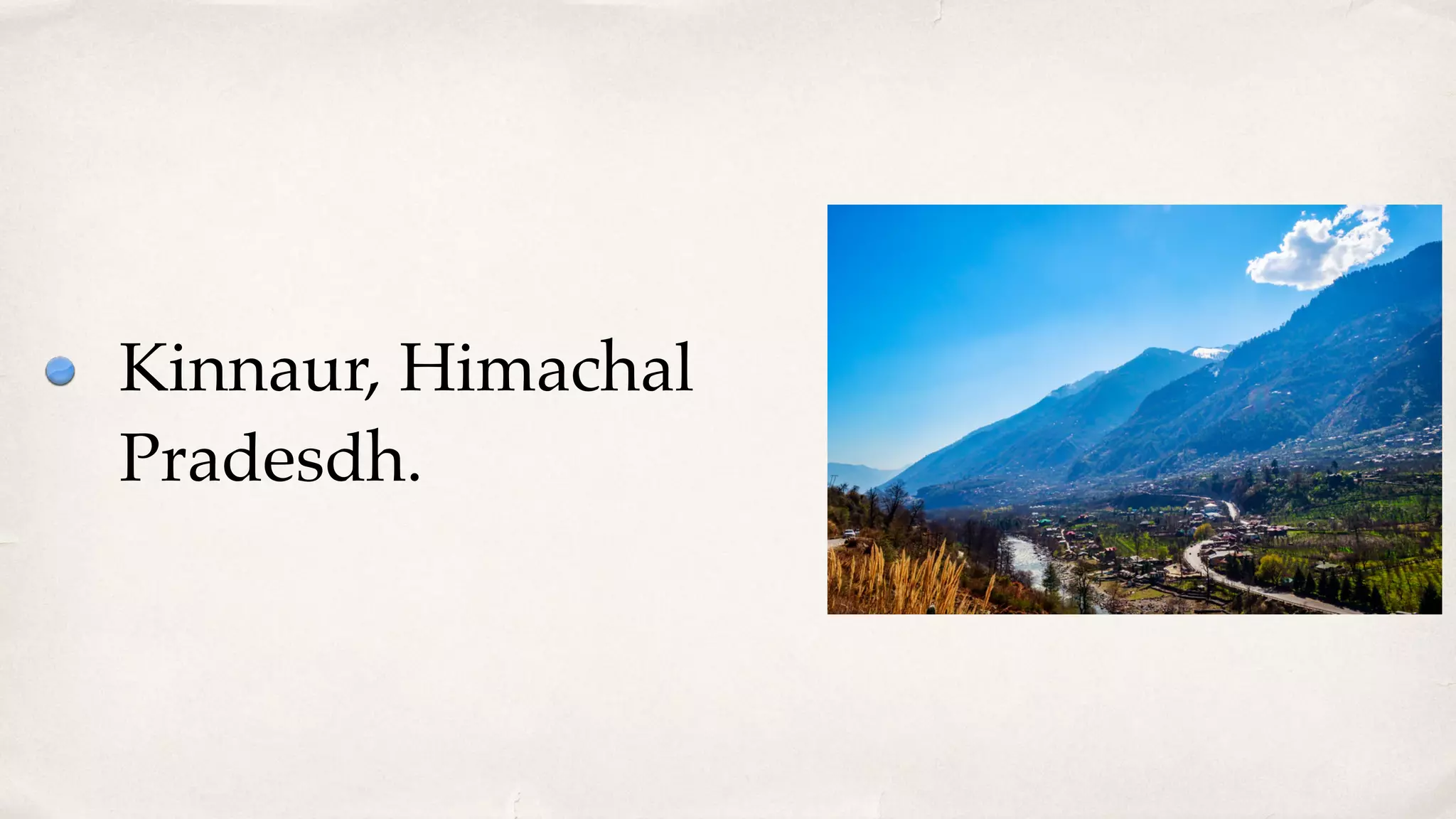 Kinnaur, Himachal
Pradesdh.
 