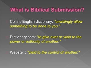 Collins English dictionary: "unwillingly allow
something to be done to you."
Dictionary.com: "to give over or yield to the
power or authority of another."
Webster : "yield to the control of another."
 