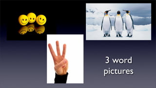 3 word
pictures

 