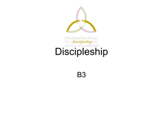 Discipleship

     B3
 