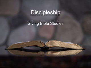 Discipleship
Giving Bible Studies
 
