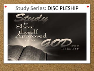 Study Series: DISCIPLESHIP
 