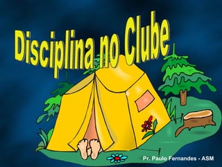 Disciplina no Clube Pr. Paulo Fernandes - ASM 