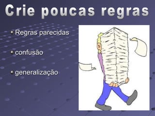 Regras parecidas

confusão

generalização
 