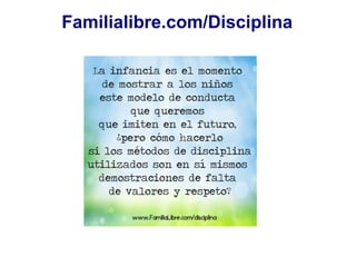 Familialibre.com/Disciplina
 