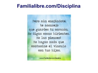 Familialibre.com/Disciplina
 