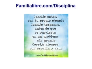 Familialibre.com/Disciplina
 