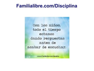 Familialibre.com/Disciplina
 