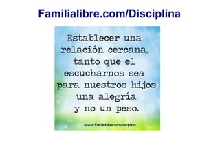 Familialibre.com/Disciplina
 