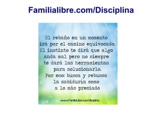 Familialibre.com/Disciplina
 