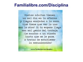 Familialibre.com/Disciplina
 