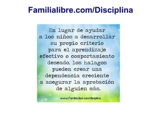 Familialibre.com/Disciplina
 