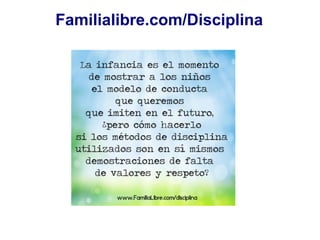 Familialibre.com/Disciplina
 
