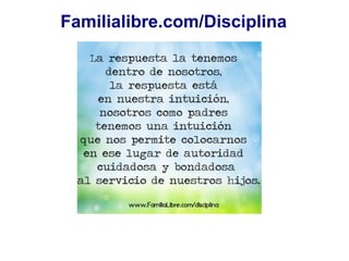 Familialibre.com/Disciplina
 