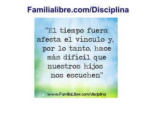 Familialibre.com/Disciplina
 