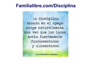 Familialibre.com/Disciplina
 