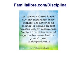 Familialibre.com/Disciplina
 