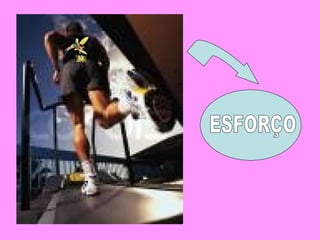 ESFORÇO 