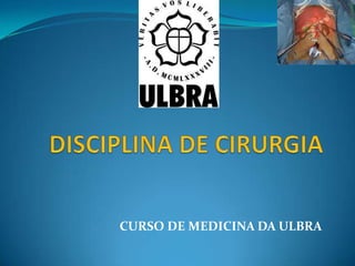 CURSO DE MEDICINA DA ULBRA
 