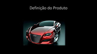 Definição do Produto
 