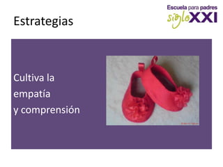 EstrategiasCultiva laempatía y comprensión