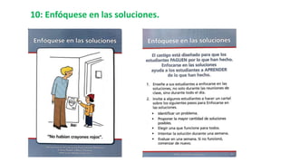 10: Enfóquese en las soluciones.
 