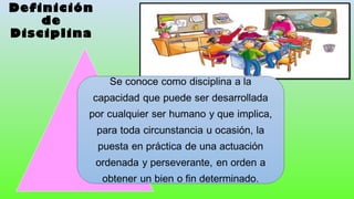 Definición
de
Disciplina
 