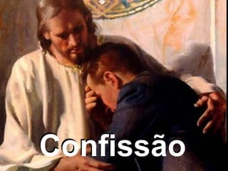 Pr. Fabio Canellato
ConfissãoConfissão
 