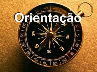 Pr. Fabio Canellato
OrientaçãoOrientação
 