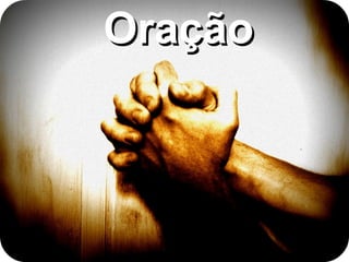 Pr. Fabio Canellato
OraçãoOração
 