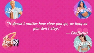 “It doesn't matter how slow you go, as long as
you don't stop.”
— Confucius
 