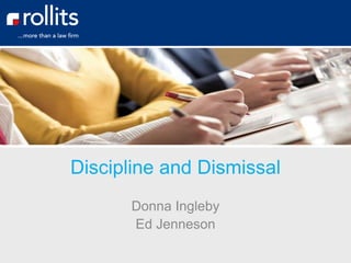 Discipline and Dismissal
Donna Ingleby
Ed Jenneson
 